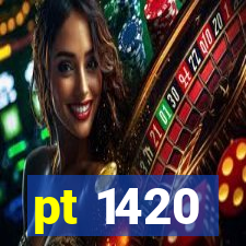 pt 1420